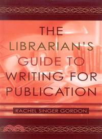 The Librarian's Guide to Writing for Publication