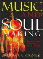Music And Soulmaking ─ Toward a New Theory of Music Therapy