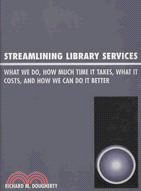 Streamlining Library Services: What We Do, How Much Time It Takes, What It Costs, How We Can Do It Better