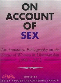 On Acount of Sex ― An Annotated Bibliography on the Status of Women in Librarianship