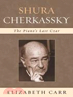 Shura Cherkassky ─ The Piano's Last Czar