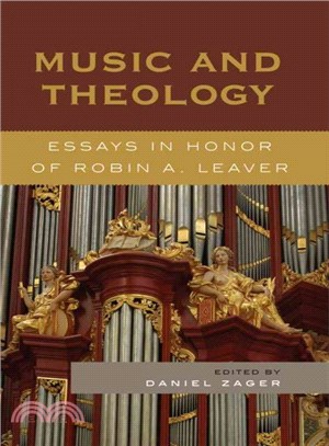 Music and Theology ― Essays in Honor of Robin A. Leaver