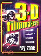 3-D Filmmakers: Conversations with Creators of Stereoscopic Motion Pictures