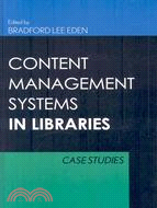 Content Management Systems in Libraries: Case Studies