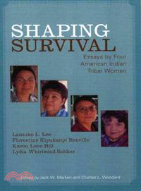 Shaping Survival ─ Essays by Four American Indian Tribal Women