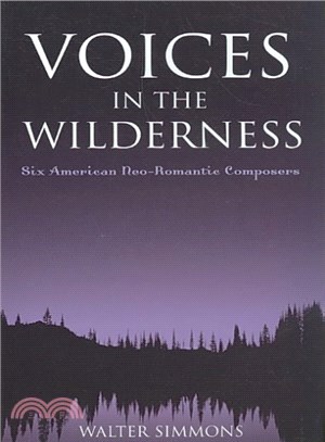 Voices in the Wilderness ─ Six American Neo-romantic Composers