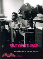 Satyajit Ray: In Search of the Modern