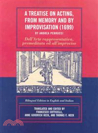 A Treatise on Acting, from Memory and by Improvisation, 1699 ─ Bilingual Edition in English and Italian