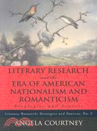 Literary Research and the Era of American Nationalism and Romanticism ─ Strategies and Sources