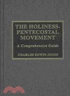 The Holiness-Pentecostal Movement ─ A Comprehensive Guide