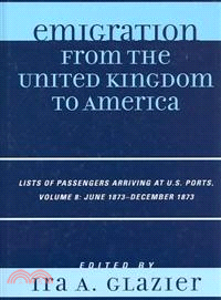 Emigration from the United Kingdom to America ― Lists of Passengers Arriving at U.S. Ports, June 1873 - December 1873