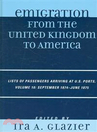 Emigration from the United Kingdom to America ― Lists of Passengers Arriving at U.S. Ports:, September 1874 - June 1875
