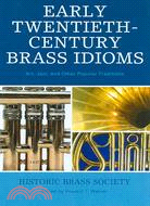 Early Twentieth-century Brass Idioms ─ Art, Jazz, and Other Popular Traditions