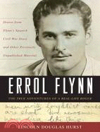 Errol Flynn: The True Adventures of a Real-life Rogue