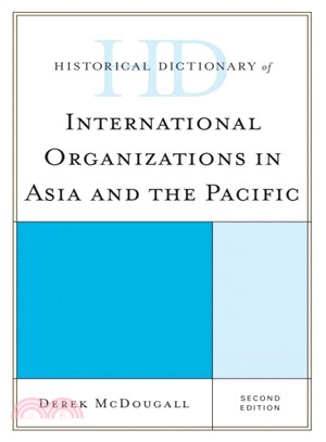 Historical Dictionary of International Organizations in Asia and the Pacific