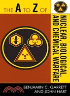 The A to Z of Nuclear, Biological, and Chemical Warfare