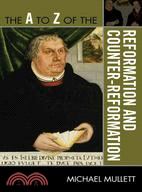 The A to Z of the Reformation and Counter-Reformation