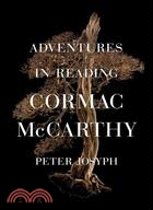 Adventures in Reading Cormac McCarthy