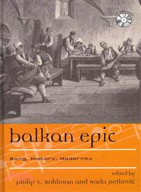 Balkan Epic ─ Song, History, Modernity