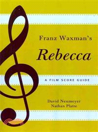 Franz Waxman's Rebecca ─ A Film Score Guide