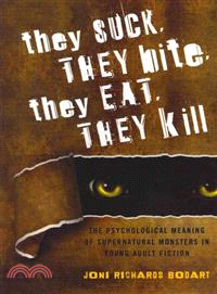 They Suck, They Bite, They Eat, They Kill ─ The Psychological Meaning of Supernatural Monsters in Young Adult Fiction