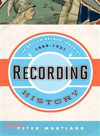 Recording History ─ The British Record Industry, 1888-1931