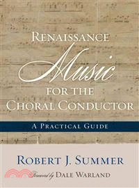 Renaissance Music for the Choral Conductor ─ A Practical Guide