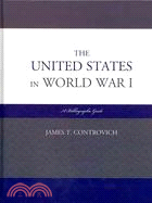 The United States in World War I ─ A Bibliographic Guide