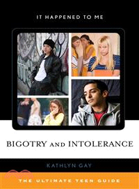 Bigotry and Intolerance—The Ultimate Teen Guide