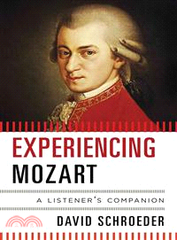 Experiencing Mozart ─ A Listener's Companion