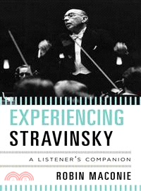 Experiencing Stravinsky ─ A Listener's Companion