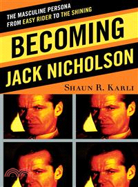 Becoming Jack Nicholson—The Masculine Persona from Easy Rider to the Shining