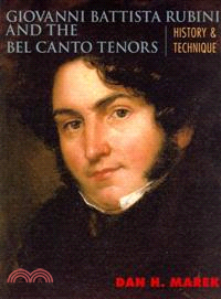 Giovanni Battista Rubini and the Bel Canto Tenors ─ History and Technique