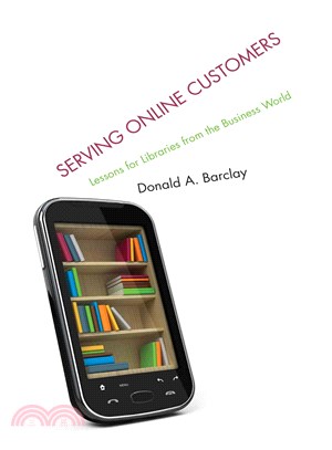 Serving Online Customers ─ Lessons for Libraries from the Business World