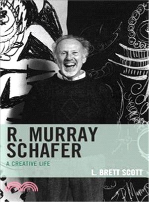 R. Murray Schafer ― A Creative Life
