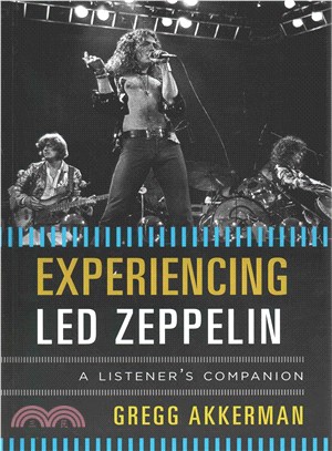 Experiencing Led Zeppelin ─ A Listener's Companion