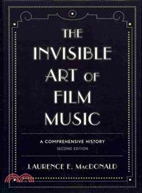 The Invisible Art of Film Music ─ A Comprehensive History