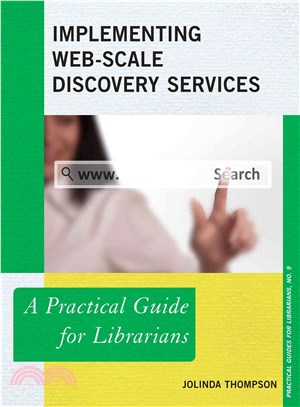 Implementing Web-Scale Discovery Services ─ A Practical Guide for Librarians