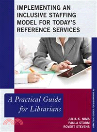 Implementing an Inclusive Staffing Model for Today's Reference Services ─ A Practical Guide for Librarians