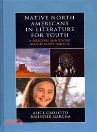 Native North Americans in Literature for Youth ― A Selective Annotated Bibliography for K-12