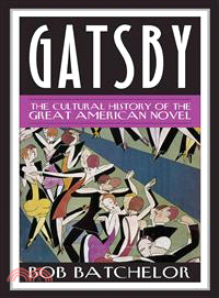 Gatsby ─ The Cultural History of the Great American Novel