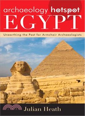 Archaeology Hotspot Egypt ─ Unearthing the Past for Armchair Archaeologists