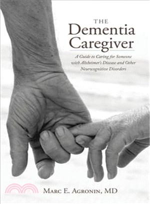 The Dementia Caregiver ─ A Guide to Caring for Someone With Alzheimer's Disease and Other Neurocognitive Disorders