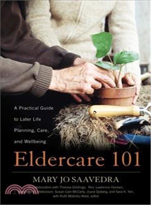 Eldercare 101 ─ A Practical Guide to Later Life Planning, Care, and Wellbeing