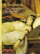 Cleopatra: The Life and Death of a Pharaoh