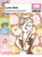 Love Sick: A Smoldering Look At Love, Lust, And Marriage