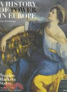 A History of Power in Europe: Peoples, Markets, States