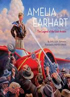 Amelia Earhart: The Legend of the Lost Aviator