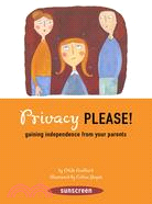 Privacy, Please!: Gaining Independence from Your Parents