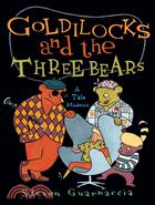 Goldilocks and the Three Bears ─ A Tale Moderne